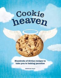 Cookie Heaven: Hundreds of Divine Recipes to Take You to Baking Paradise
