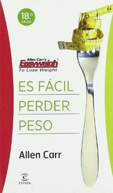 Es Facil Perder Peso / It's Easy to Lose Weight (Spanish Edition)