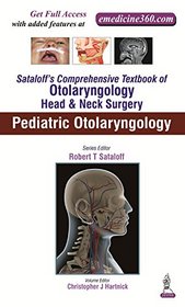 Sataloff's Comprehensive Textbook of Otolaryngology - Head & Neck Surgery: Pediatric Otolaryngology
