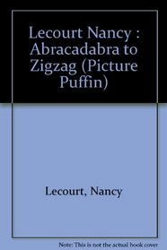 Abracadabra to Zigzag: An Alphabet Book