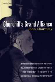 Churchill's Grand Alliance:  The Anglo-American Special Relationship 1940-57
