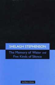The Memory of Water and Five Kinds of Silence (Methuen Modern Plays)