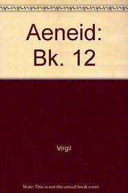 Aeneid: Bk. 12