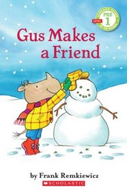 Gus Makes a Friend (Scholastic Readers, Pre-Level 1)