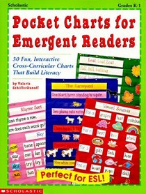 Pocket Charts for Emergent Readers: 30 Fun, Interactive Cross-Curricular Charts That Build Literacy (Grades K-1)
