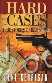 Hard Cases: True Stories of Irish Crime