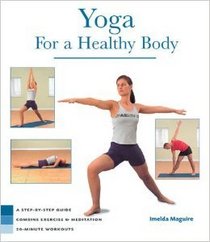 Yoga for a Healthy Body: A Step-by-step Guide, Combine Exercise  Meditation, 20-minute Workouts