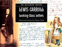 Lewis Carroll: Looking-Glass Letters
