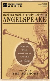 Angelspeake: How to Talk With Your Angels