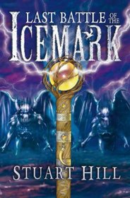 The Last Battle of the Icemark (Icemark Chronicles)