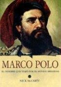 Marco Polo: El hombre que viajo por el mundo medieval / Marco Polo: The Boy Who Traveled the Medieval World (World History Biographies) (Spanish Edition)