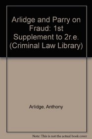 Arlidge and Parry on Fraud: 1st Supplement to 2r.e. (Criminal Law Library)