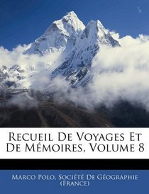 Recueil De Voyages Et De Mmoires, Volume 8 (French Edition)