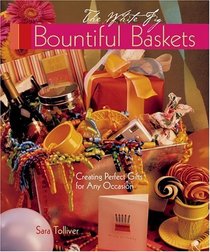 Bountiful Baskets : Creating Perfect Gifts for Any Occasion