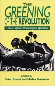The Greening of the Revolution: Cuba's Experiment With Organic Agriculture