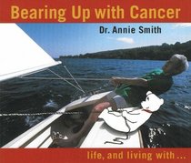 Bearing Up with Cancer: Life, and living with