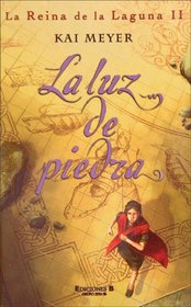 La luz de piedra: La Reina de la Laguna II (La Reina De La Laguna / Dark Reflections Trilogy) (La Reina De La Laguna / Dark Reflections Trilogy)