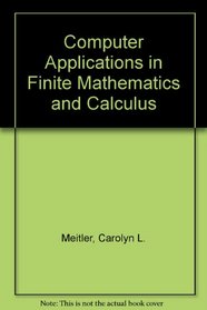 Computer Applications in Finite Mathematics and Calculus