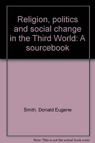 Religion, Politics, and Social Change in the Third World.