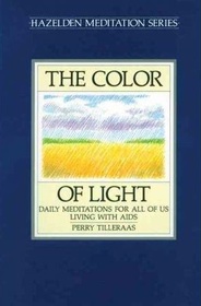 The Color of Light: Meditations for All of Us Living with AIDS  (Hazelden Meditation)
