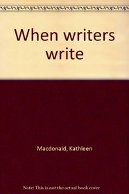 When writers write