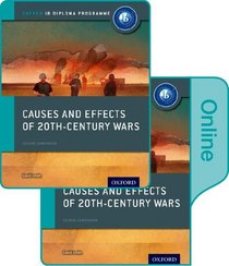 Causes and Effects of Conflicts: IB History Print and Online Pack: Oxford IB Diploma Program