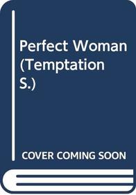Perfect Woman (Temptation)
