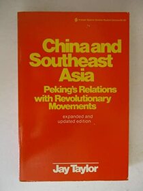 China and Southeast Asia: Peking's relations with revolutionary movements (Praeger special studies in international politics and government)