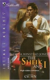 The Sheik and I (Capturing the Crown, Bk 3) (Silhouette Intimate Moments, No 1420)