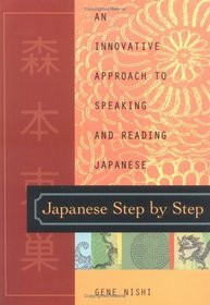 Japanese Step by Step : An Innovative Approach to Speaking and Reading Japanese