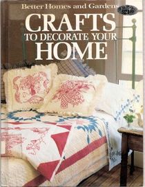 Better Homes and Gardens Crafts to Decorate Your Home