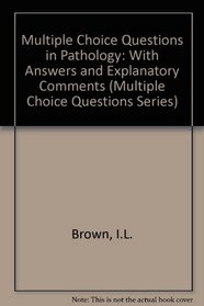 Multiple Choice Questions in Pathology: With Answers and Explanatory Comments (Multiple Choice Questions Series)