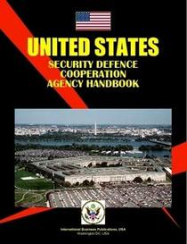 U.S. Security Cooperation Agency Handbook (World Business, Investment and Government Library)