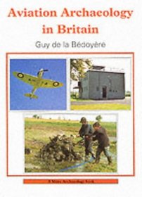 Aviation Archaeology in Britain (Shire Archaeology)