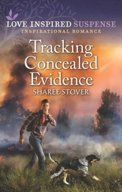 Tracking Concealed Evidence (Love Inspired Suspense, No 950)