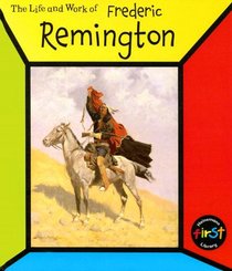 Frederic Remington (Life and Work of)