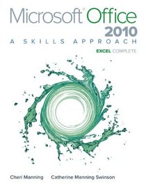 Microsoft Office Excel 2010: A Skills Approach, Complete