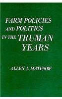 Farm Policies and Politics in the Truman Years (Harvard Historical Studies)