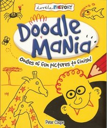 Doodle Mania: Oodles of Fun Pictures to Finish! (Doodle Factory)