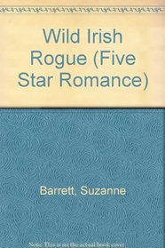 Wild Irish Rogue (Five Star Standard Print Romance)