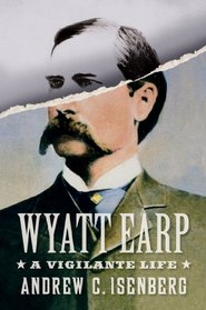 Wyatt Earp: A Vigilante Life