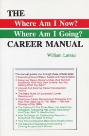 The - Where Am I Now, Where Am I Going - Career Manual: Career Manual