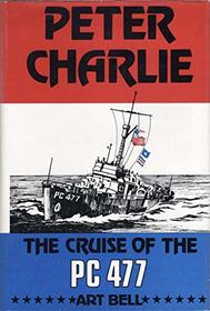 Peter Charlie: The Cruise of the PC 477