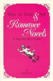 How to Write & Sell Romance Novels: A Step-By-Step Guide
