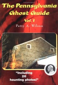 The Pennsylvania Ghost Guide Vol. 1