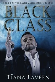 Black Class (Raven Maxim) (Volume 3)