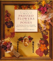 The Victorian Book of Pressed Flowers and Posies (Victorian Book Series)
