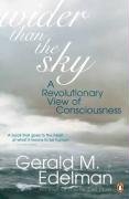 Wider Than the Sky: A Revolutionary View of Consciousness (Penguin Press Science)