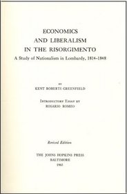 Economics and Liberalism in the Risorgimento: A Study of Nationalism in Lombardy, 1814-1848