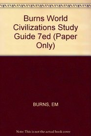 Burns World Civilizations Study Guide 7ed (Paper Only)